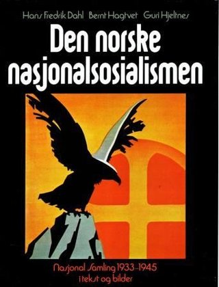 Den norske nasjonalsosialismen - Nasjonal Samling 1933-1945 i tekst og bilder