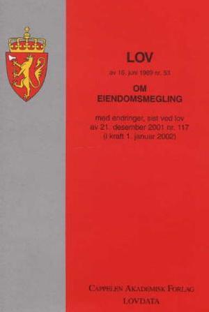"Lov om eiendomsmegling av 16. juni 1989 nr. 53 - med endringer, sist ved lov av 17. juni 2005 nr. 94 (i kraft 15. august 2005)" av Norge
