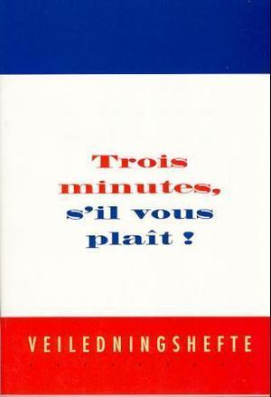 "Trois minutes, s'il vous plaît! - veiledningshefte" av Matts Winblad
