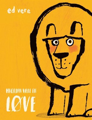 "Hvordan være en løve" av Ed Vere