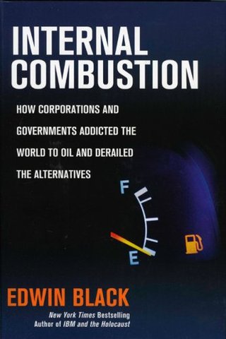 "Internal Combustion How Corporations and Governments Addicted the World to Oil and Derailed the Alternatives" av Edwin Black