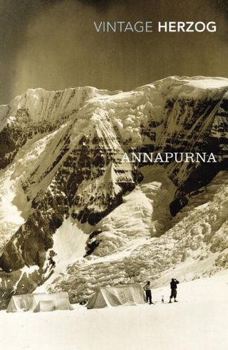 Annapurna - The First Conquest of an 8000- Metre Peak