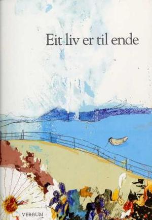 "Eit liv er til ende" av Lars Johan Danbolt