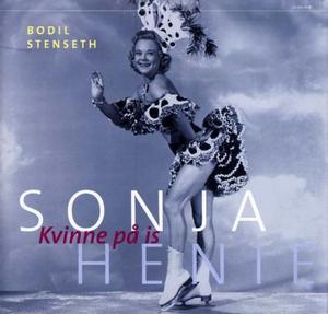 "Sonja Henie - kvinne på is" av Bodil Stenseth