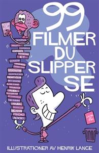 "99 filmer du slipper se" av Henrik Lange