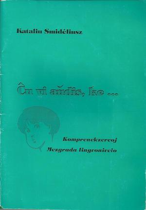 "Ĉu vi aŭdis, ke ...? Testoj kaj tekstoj Plej nova de 2007: ISBN 9635501382 Komprenekzercoj por mezgrada lingvonivelo." av Katalin Smidéliusz