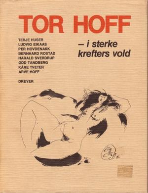 Tor Hoff - i sterke krefters vold