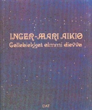 "Gollebiekkat almmi dievva" av Inger-Mari Aikio