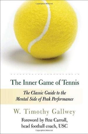 "The Inner Game of Tennis - The Classic Guide to the Mental Side of Peak Performance" av W. Timothy Gallwey