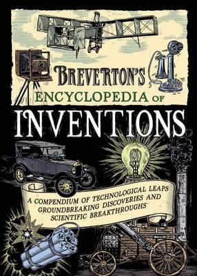 "Breverton’s Encyclopedia of Inventions A Compendium of Technological Leaps, Groundbreaking Discoveries and Scientific Breakthroughs" av Terry Breverton