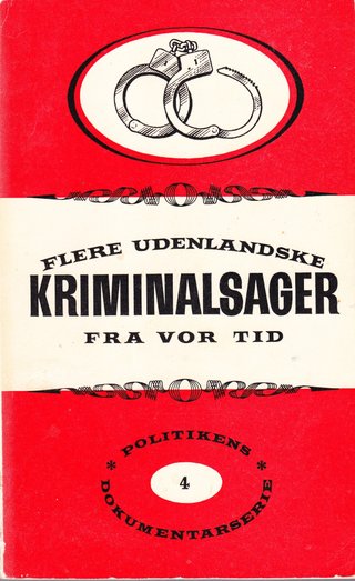 "Flere udenlandske kriminalsager fra vor tid Politikens dokumentarserie bind 4" av Georg V Bengtsson