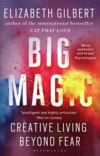 Big magic - creative living beyond fear