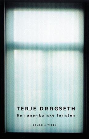 "Den amerikanske turisten - historier" av Terje Dragseth