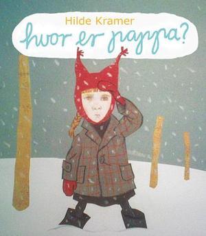 "Hvor er pappa?" av Hilde Kramer