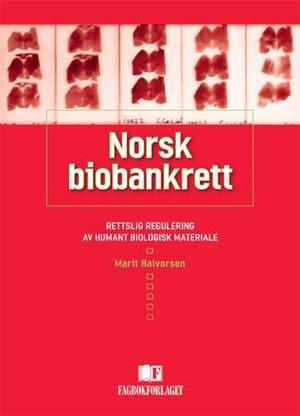 "Norsk biobankrett - rettslig regulering av humant biologisk materiale" av Marit Halvorsen