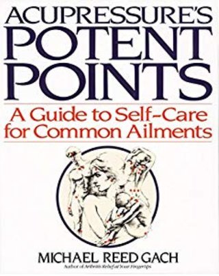 "Acupressure's Potent Points" av Michael Reed Gach
