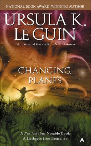 "Changing Planes" av Ursula K. LeGuin