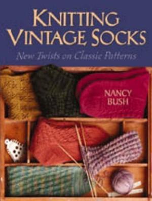 "Knitting Vintage Socks" av Nancy Bush