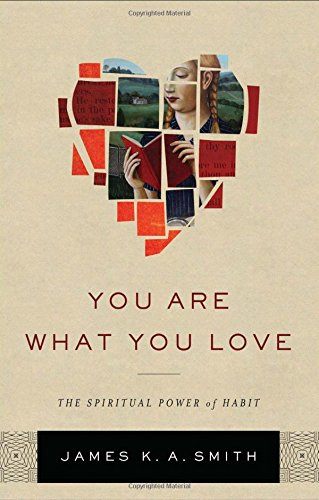 "You Are What You Love The Spiritual Power of Habit" av James K. A. Smith