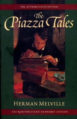 The Piazza Tales (Writings of Herman Melville)