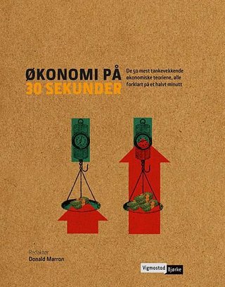 Økonomi på 30 sekunder - de 50 mest tankevekkende økonomiske teoriene, alle forklart på et halvt minutt