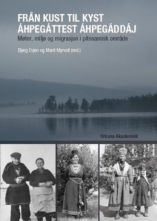 Från kust til kyst - møter, miljø og migrasjon i pitesamisk område