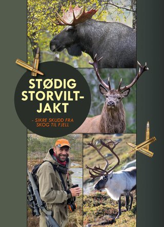 Stødig storviltjakt - sikre skudd fra skog til fjell