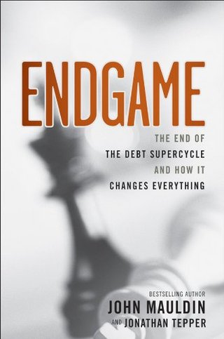 "Endgame - The End of the Debt SuperCycle and How It Changes Everything" av John Mauldin