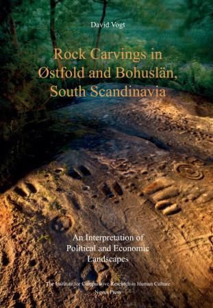 "Rock carvings in Østfold and Bohuslän, South Scandinavia - an interpretation of political and economic landscapes" av David Vogt