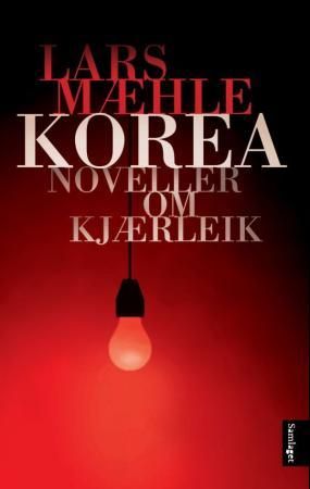 "Korea - noveller om kjærleik" av Lars Mæhle