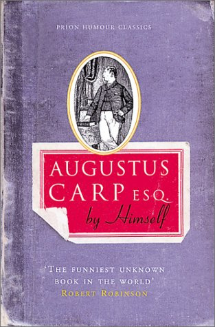 Augustus Carp Esq. By Himself (Prion Humour Classics)