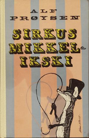 "Sirkus Mikkelikski" av Alf Prøysen
