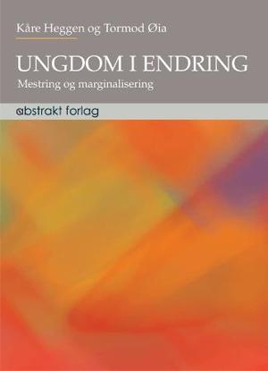 "Ungdom i endring - mestring og marginalisering" av Kåre Heggen