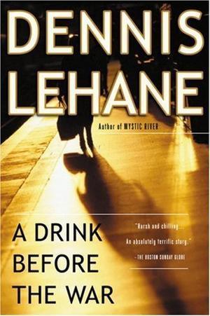 "A Drink Before the War" av Dennis Lehane