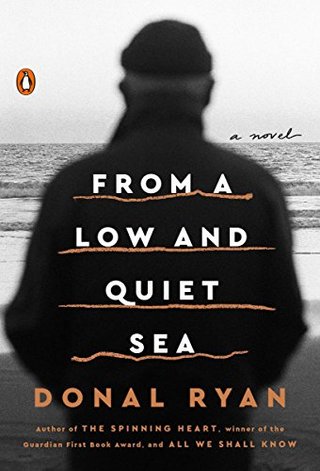 From a Low and Quiet Sea - A Novel