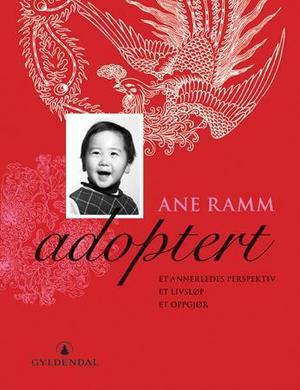 "Adoptert - et annerledes perspektiv, et livsløp, et oppgjør" av Ane Ramm
