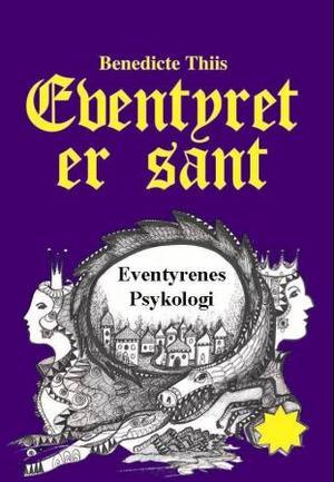 "Eventyret er sant - eventyrenes psykologi" av Benedicte Thiis