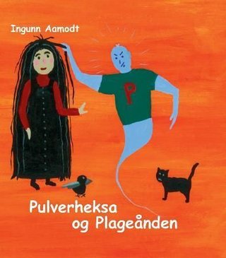"Pulverheksa og Plageånden" av Ingunn Aamodt