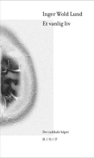 Et vanlig liv - det radikale håpet