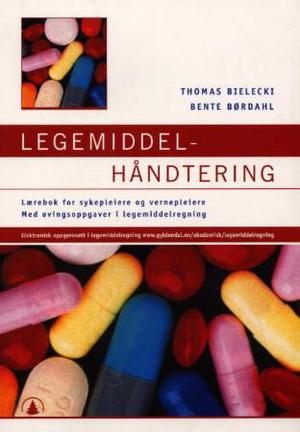 "Legemiddelhåndtering - lærebok for sykepleiere og vernepleiere med øvingsoppgaver i legemiddelregning" av Lene Andberg