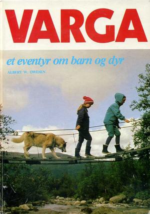 "Varga - Et eventyr om barn og dyr" av Albert W. Owesen