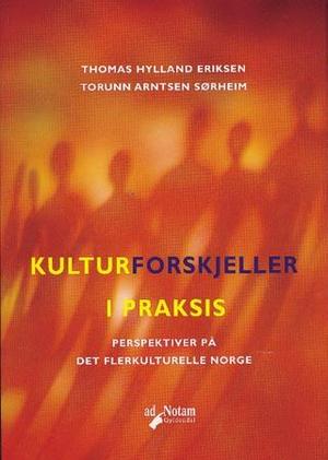 "Kulturforskjeller i praksis - perspektiver på det flerkulturelle Norge" av Thomas Hylland Eriksen