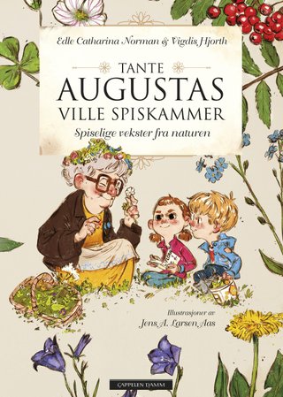 Tante Augustas ville spiskammer - spiselige vekster fra naturen