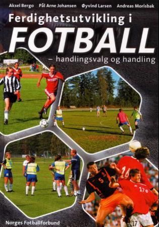 Ferdighetsutvikling i fotball - handlingsvalg og handling