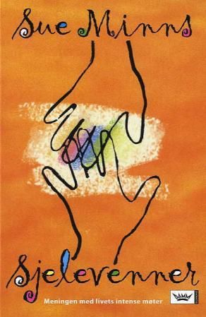 Sjelevenner - meningen med livets intense møter