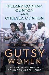 The book of gutsy women - favourite stories of courage and resilience
