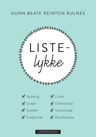 Listelykke - rydding, orden, system, kreativitet, lister, effektivitet, overskudd og mindfulness