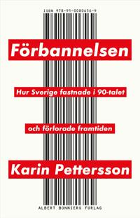 "Förbannelsen Hur Sverige fastnade i 90-talet och förlorade framtiden" av Karin Pettersson