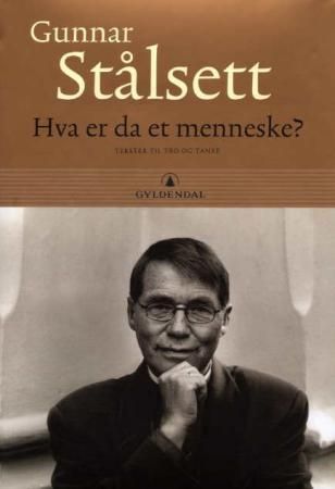 "Hva er da et menneske? tekster til tro og tanke" av Gunnar Stålsett