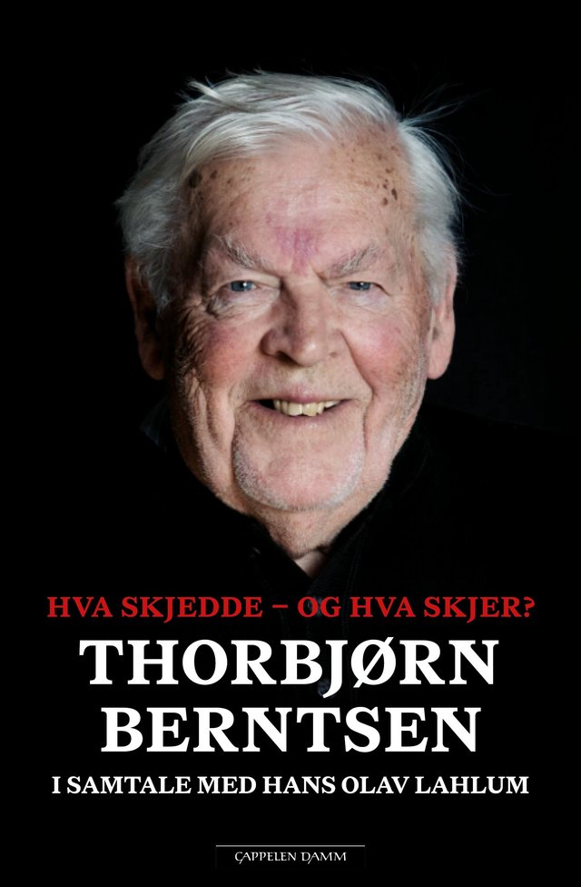 "Hva skjedde - og hva skjer? - Thorbjørn Berntsen i samtale med Hans Olav Lahlum" av Thorbjørn Berntsen